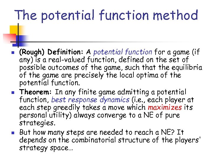 The potential function method n n n (Rough) Definition: A potential function for a