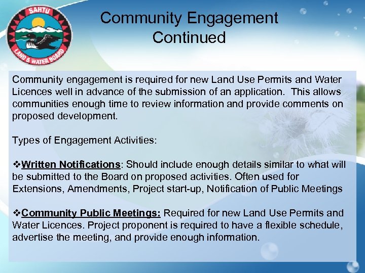 Community Engagement Continued Community engagement is required for new Land Use Permits and Water