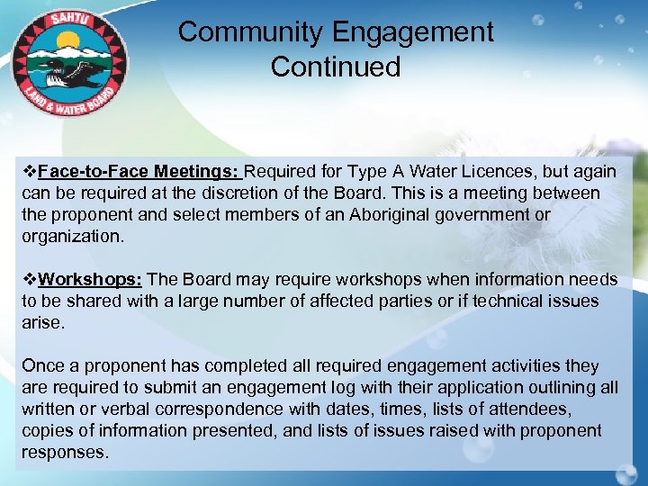 Community Engagement Continued v. Face-to-Face Meetings: Required for Type A Water Licences, but again