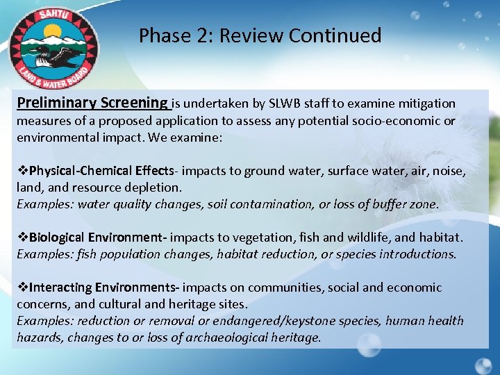 Phase 2: Review Continued Preliminary Screening is undertaken by SLWB staff to examine mitigation