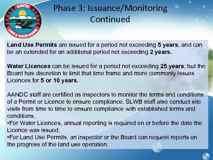 Phase 3: Issuance/Monitoring Continued Land Use Permits are issued for a period not exceeding