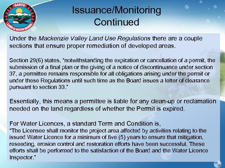 Issuance/Monitoring Continued Under the Mackenzie Valley Land Use Regulations there a couple sections that