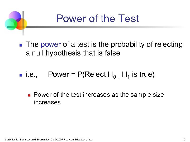 Power of the Test n n The power of a test is the probability