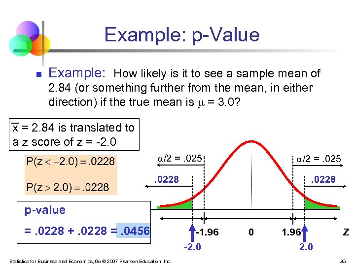 Example: p-Value n Example: How likely is it to see a sample mean of