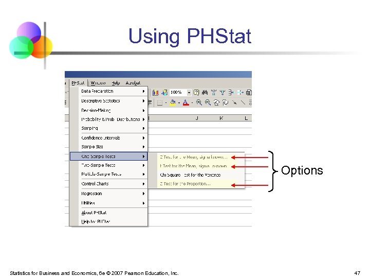 Using PHStat Options Statistics for Business and Economics, 6 e © 2007 Pearson Education,