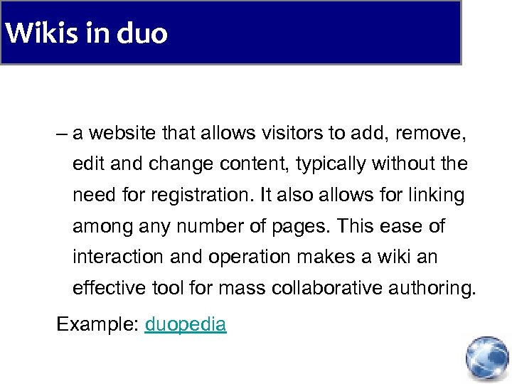 Wikis in duo – a website that allows visitors to add, remove, edit and