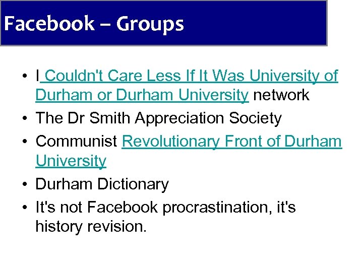 Facebook – Groups • I Couldn't Care Less If It Was University of Durham