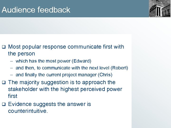 Audience feedback q Most popular response communicate first with the person – which has