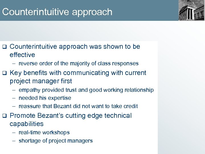 Counterintuitive approach q Counterintuitive approach was shown to be effective – reverse order of