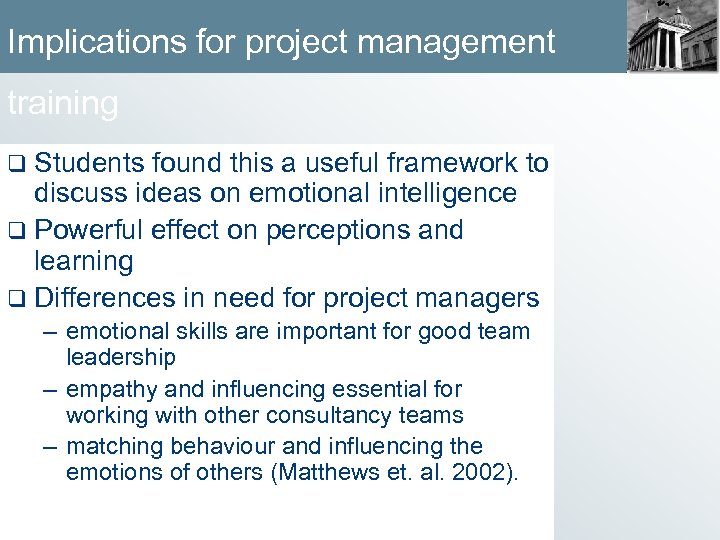 Implications for project management training q Students found this a useful framework to discuss