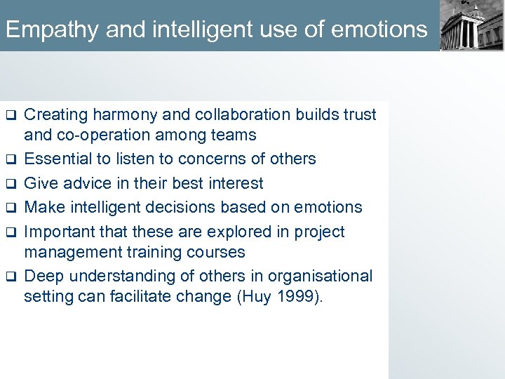 Empathy and intelligent use of emotions q q q Creating harmony and collaboration builds