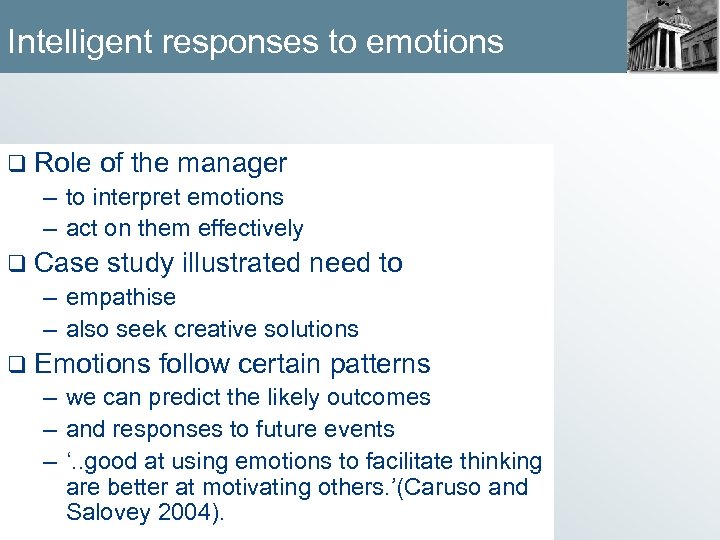 Intelligent responses to emotions q Role of the manager – to interpret emotions –