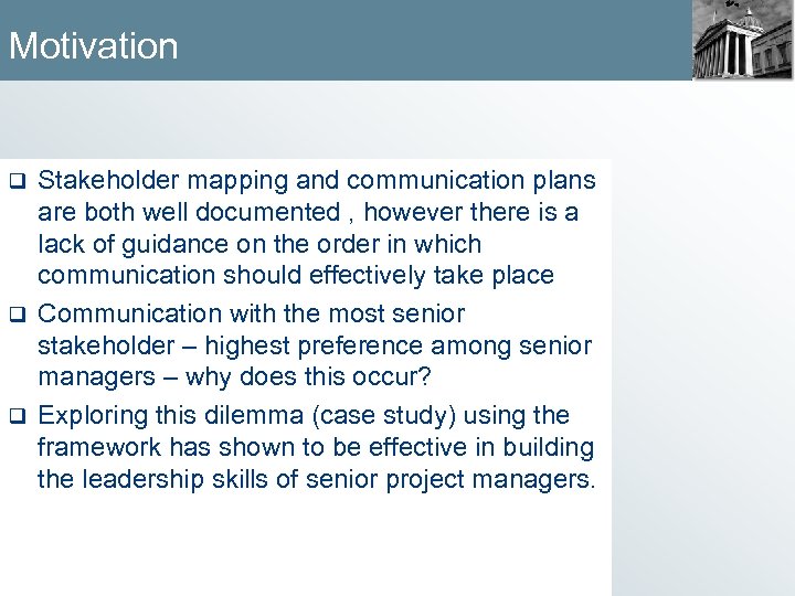 Motivation Stakeholder mapping and communication plans are both well documented , however there is