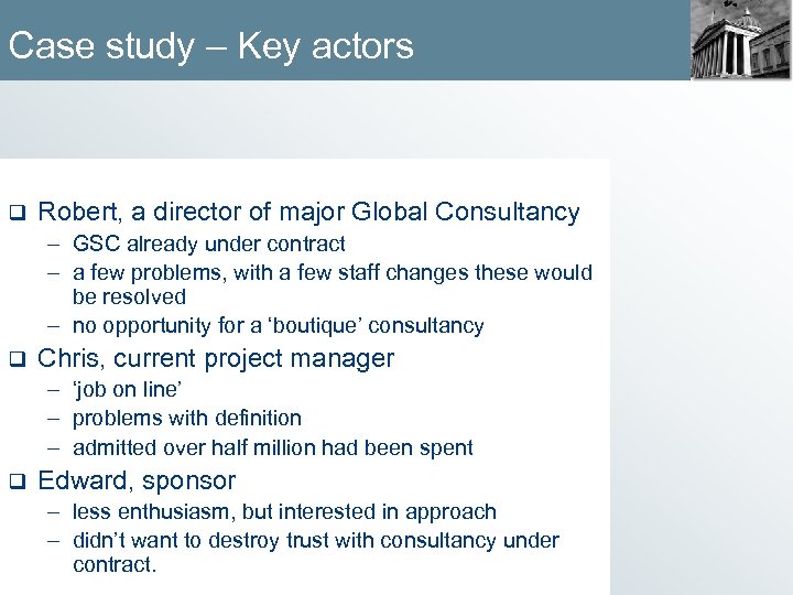 Case study – Key actors q Robert, a director of major Global Consultancy –