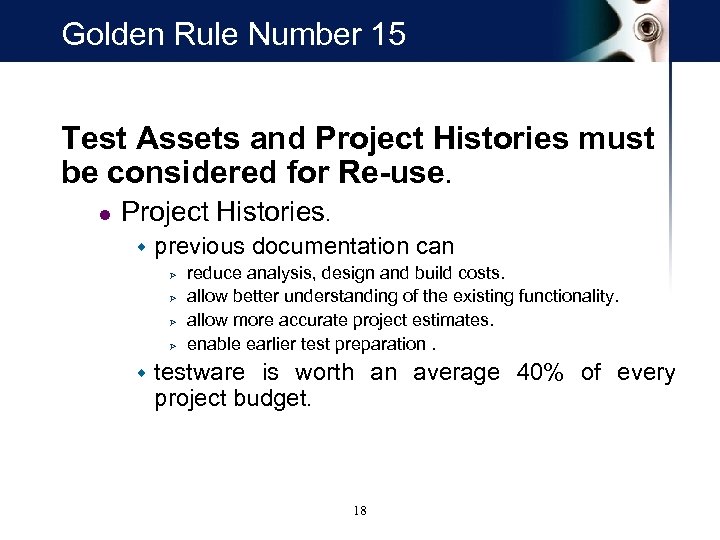 Golden Rule Number 15 Test Assets and Project Histories must be considered for Re-use.