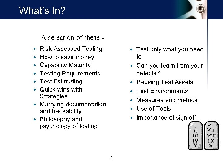 What’s In? A selection of these w w w w Risk Assessed Testing How