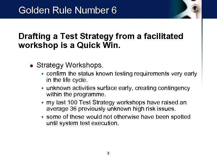 Golden Rule Number 6 Drafting a Test Strategy from a facilitated workshop is a