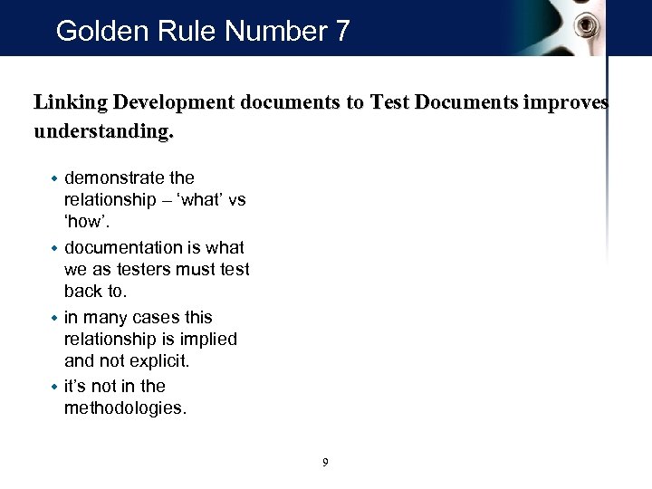 Golden Rule Number 7 Linking Development documents to Test Documents improves understanding. demonstrate the