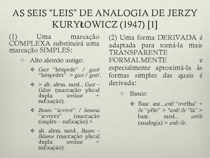 AS SEIS “LEIS” DE ANALOGIA DE JERZY KURYŁOWICZ (1947) [1] (1) Uma marcação COMPLEXA