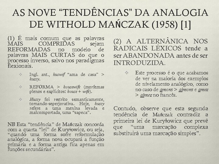 AS NOVE “TENDÊNCIAS” DA ANALOGIA DE WITHOLD MAŃCZAK (1958) [1] (1) É mais comum
