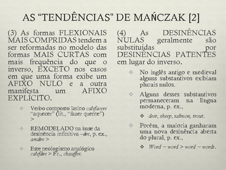 AS “TENDÊNCIAS” DE MAŃCZAK [2] (3) As formas FLEXIONAIS MAIS COMPRIDAS tendem a ser