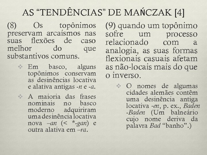 AS “TENDÊNCIAS” DE MAŃCZAK [4] (8) Os topônimos preservam arcaísmos nas suas flexões de