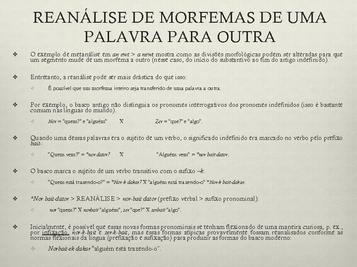 REANÁLISE DE MORFEMAS DE UMA PALAVRA PARA OUTRA v O exemplo de metanálise em