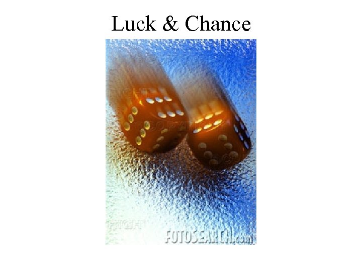 Luck & Chance 