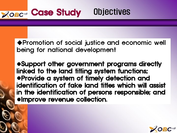 Case Study Objectives u. Promotion of social justice and economic well being for national