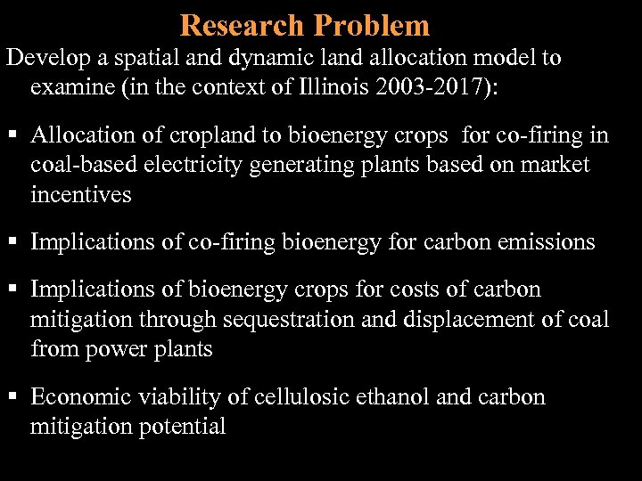 Research Problem Develop a spatial and dynamic land allocation model to examine (in the