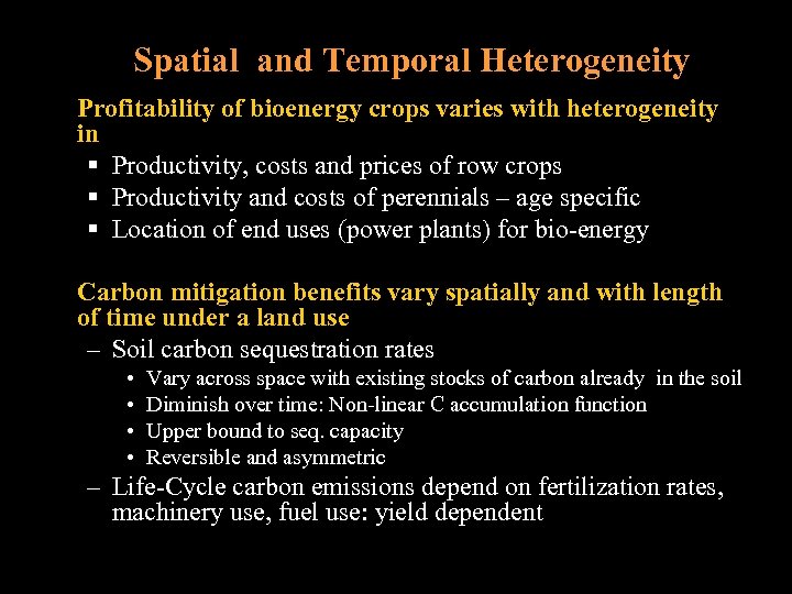 Spatial and Temporal Heterogeneity Profitability of bioenergy crops varies with heterogeneity in § Productivity,