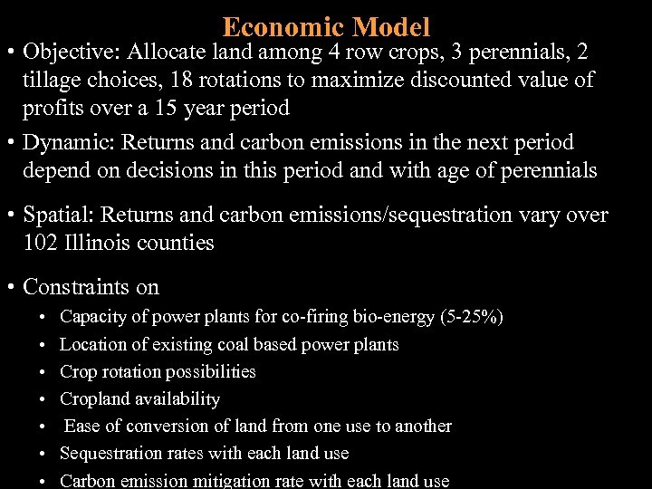 Economic Model • Objective: Allocate land among 4 row crops, 3 perennials, 2 tillage