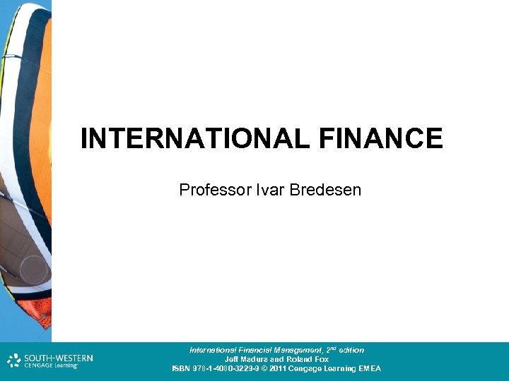 INTERNATIONAL FINANCE Professor Ivar Bredesen Cost and Management Accounting: An Introduction, nd th edition