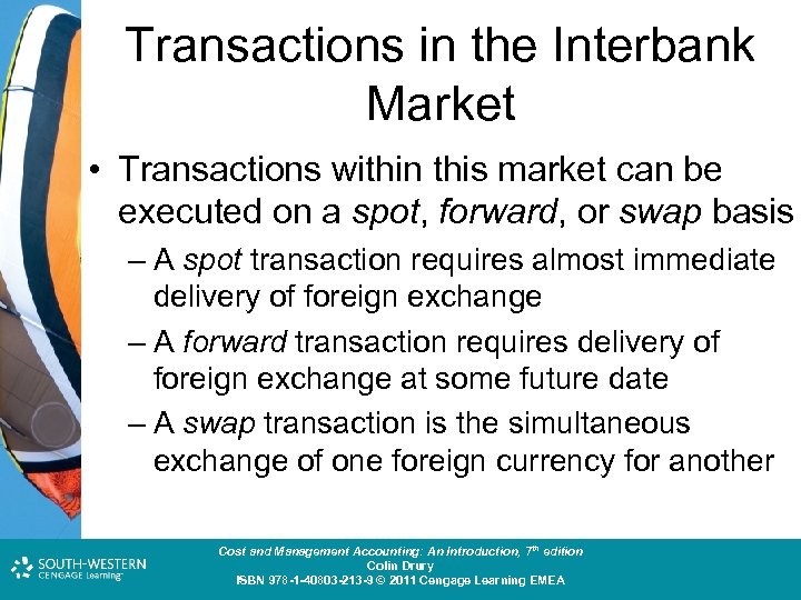 Transactions in the Interbank Market • Transactions within this market can be executed on