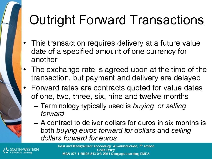 Outright Forward Transactions • This transaction requires delivery at a future value date of