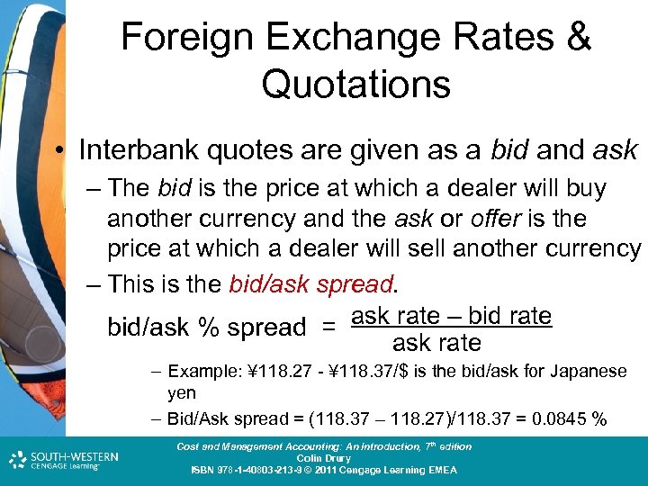 Foreign Exchange Rates & Quotations • Interbank quotes are given as a bid and