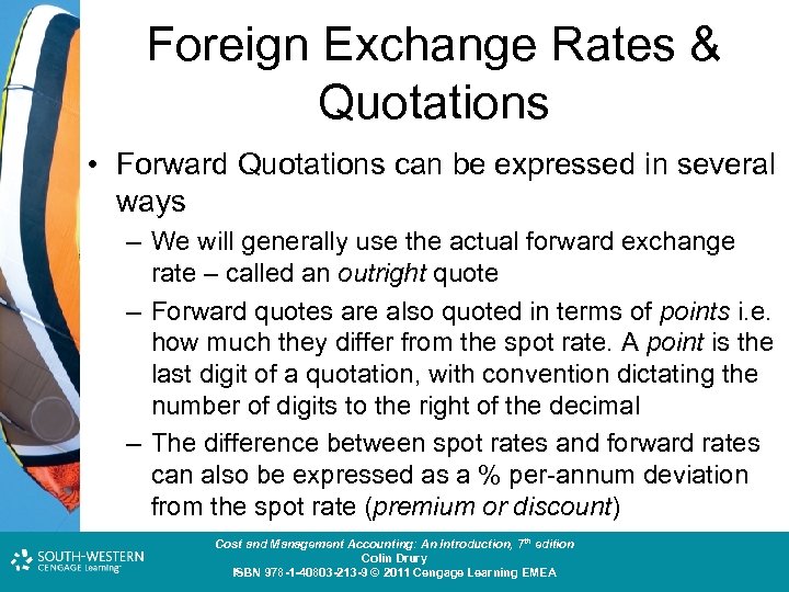 Foreign Exchange Rates & Quotations • Forward Quotations can be expressed in several ways