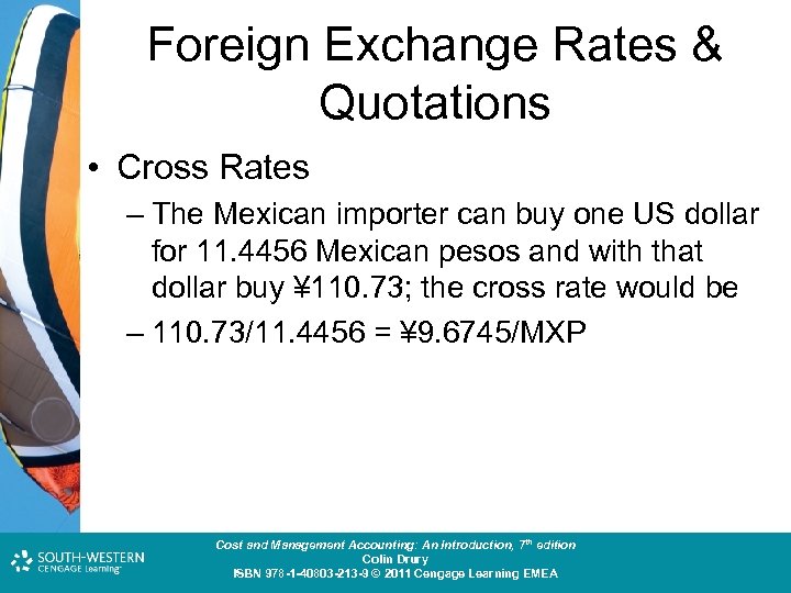 Foreign Exchange Rates & Quotations • Cross Rates – The Mexican importer can buy