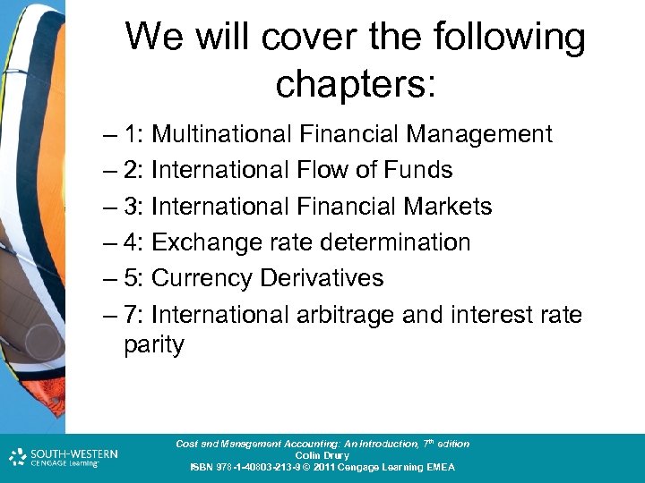 We will cover the following chapters: – 1: Multinational Financial Management – 2: International