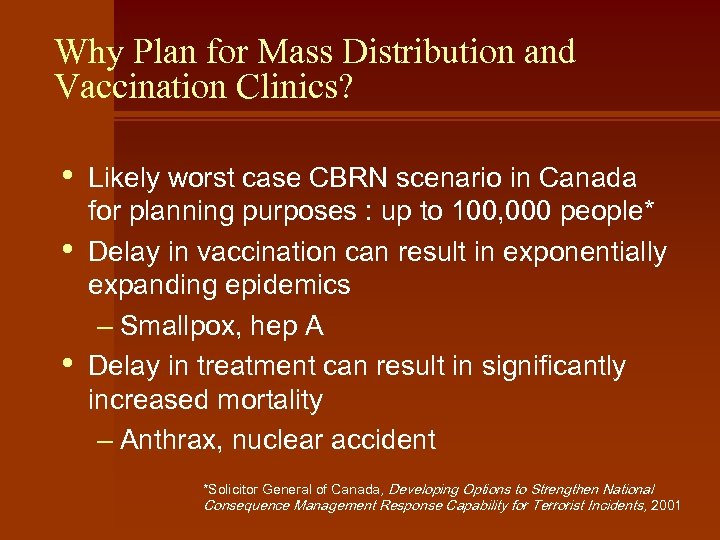 Why Plan for Mass Distribution and Vaccination Clinics? • • • Likely worst case