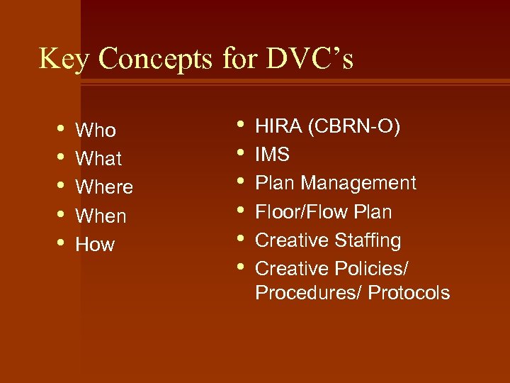 Key Concepts for DVC’s • • • Who What Where When How • •