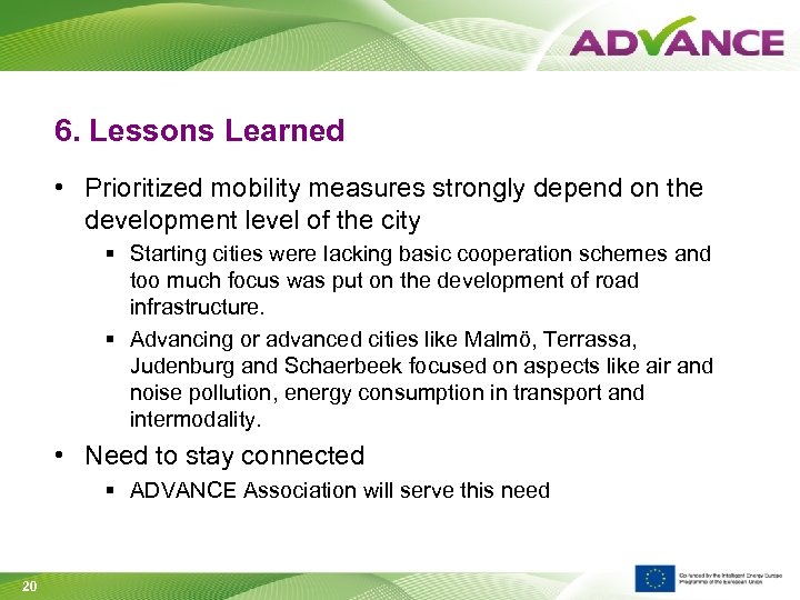 6. Lessons Learned • Prioritized mobility measures strongly depend on the development level of