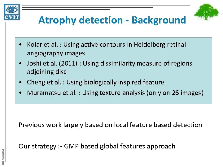 Atrophy detection - Background • Kolar et al. : Using active contours in Heidelberg