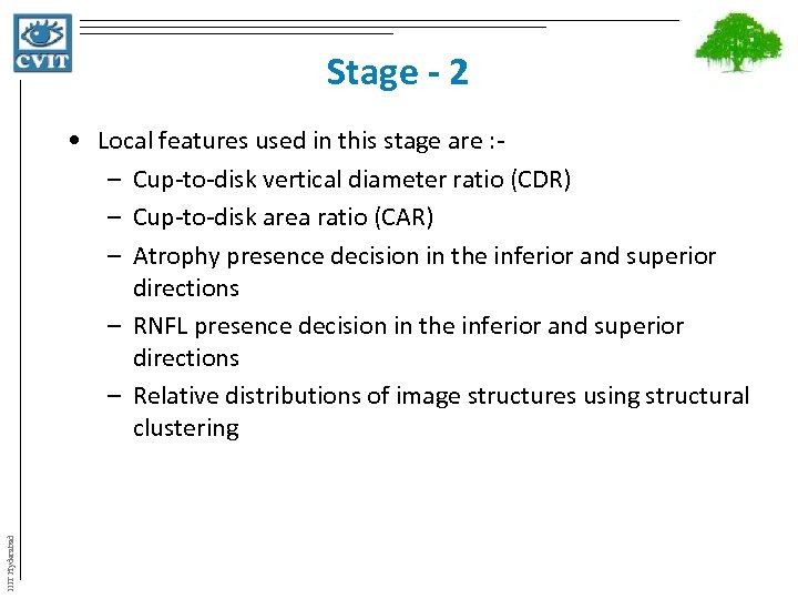 Stage - 2 IIIT Hyderabad • Local features used in this stage are :
