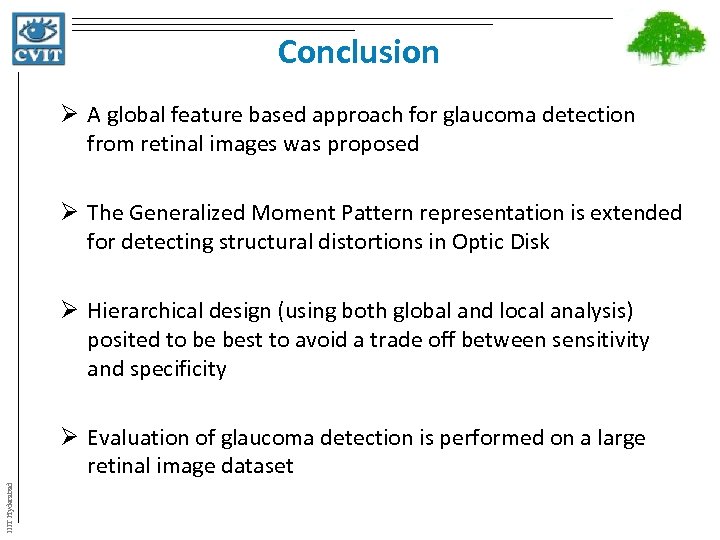 Conclusion Ø A global feature based approach for glaucoma detection from retinal images was