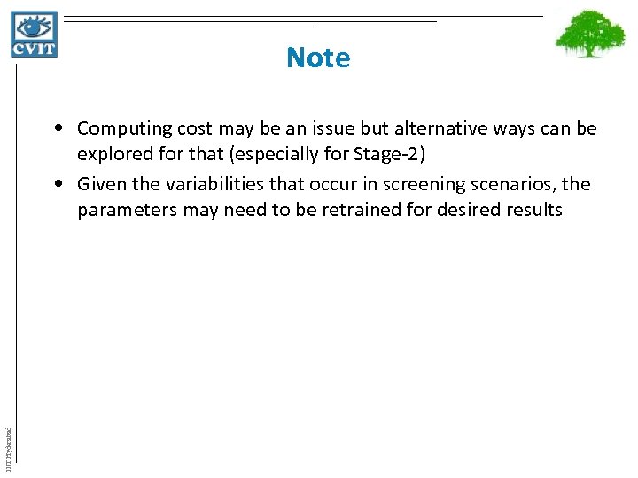 Note IIIT Hyderabad • Computing cost may be an issue but alternative ways can