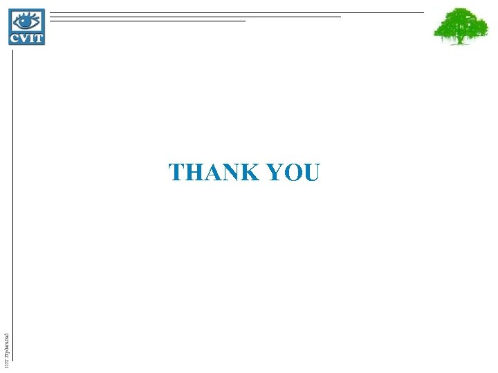 IIIT Hyderabad THANK YOU 