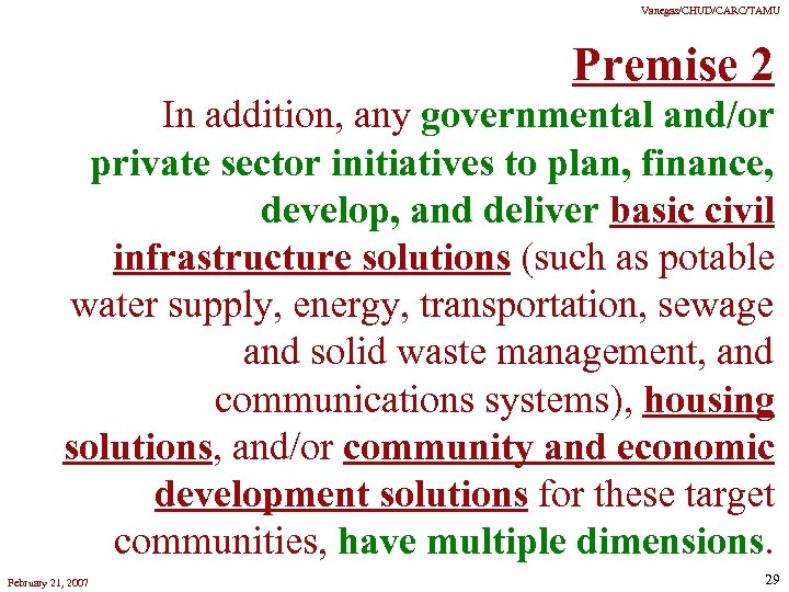 Vanegas/CHUD/CARC/TAMU Premise 2 In addition, any governmental and/or private sector initiatives to plan, finance,