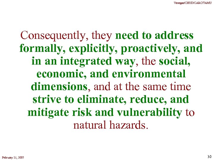 Vanegas/CHUD/CARC/TAMU Consequently, they need to address formally, explicitly, proactively, and in an integrated way,