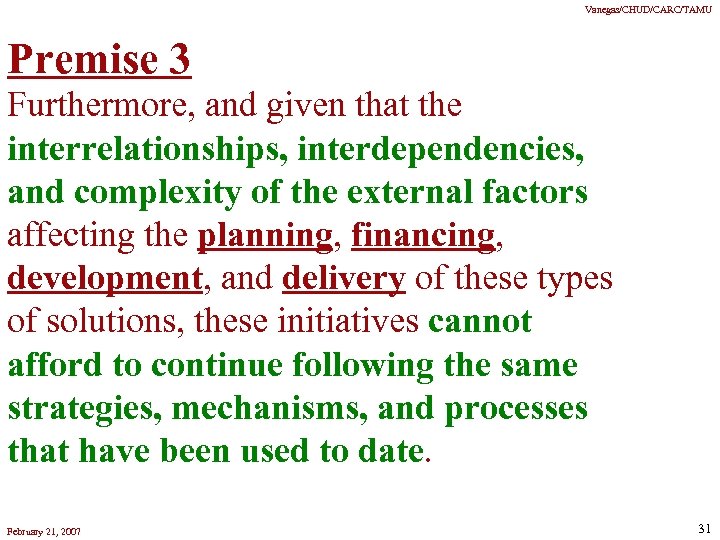 Vanegas/CHUD/CARC/TAMU Premise 3 Furthermore, and given that the interrelationships, interdependencies, and complexity of the